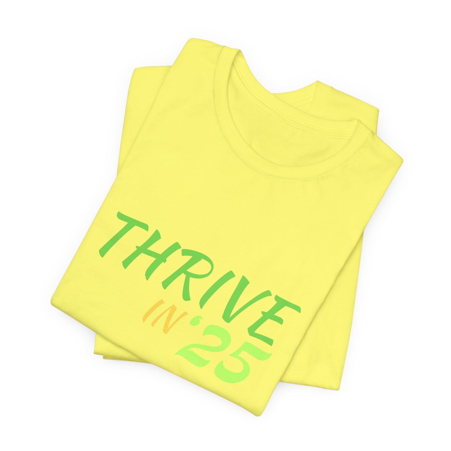 Thrive in '25 Tee Shirt - GY