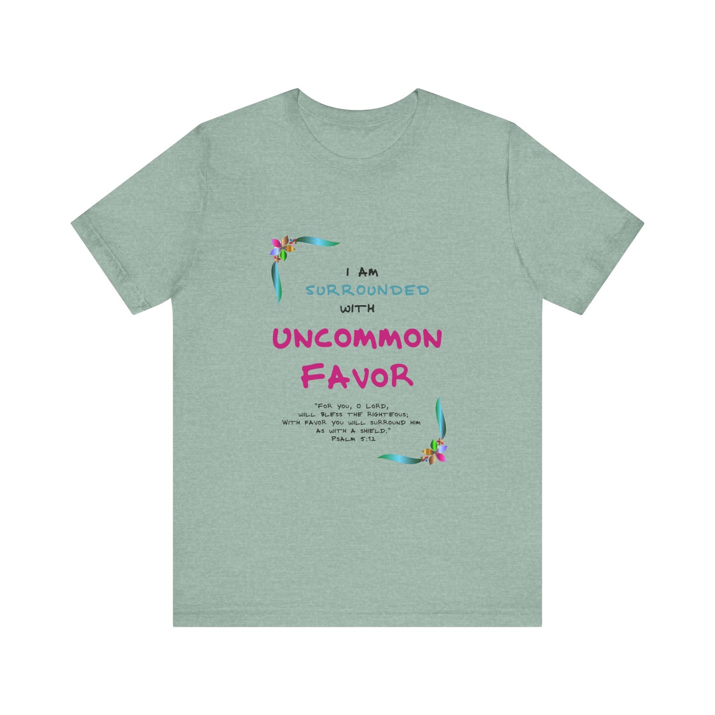 m Surrounded by Uncommon Favor" Tee