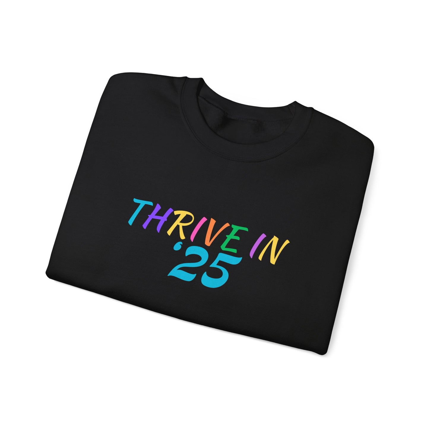 "Thrive in '25" Sweatshirt