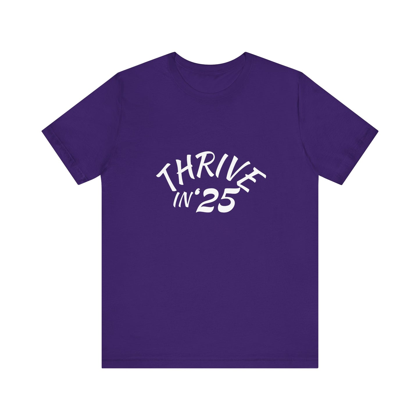 Thrive in '25 Tee Shirt - CL