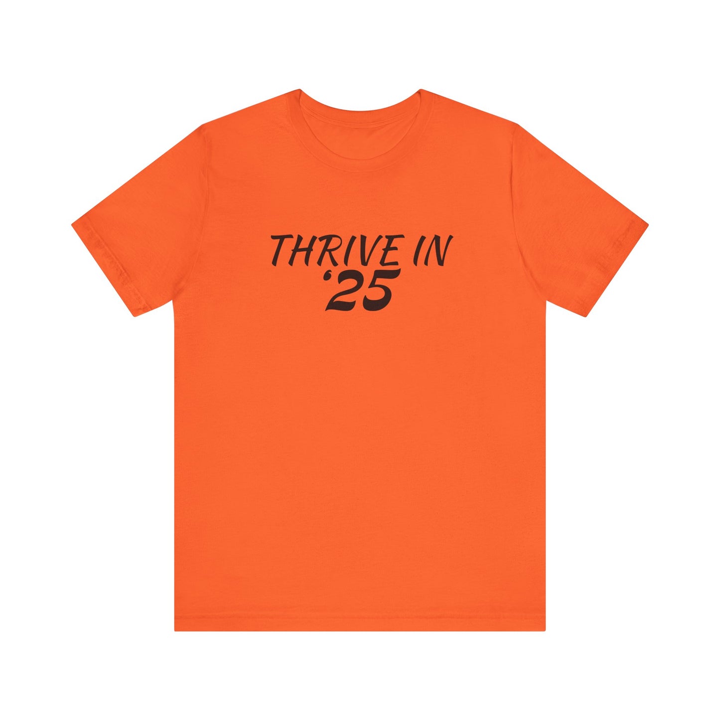 Thrive in '25 Tee Shirt - BL