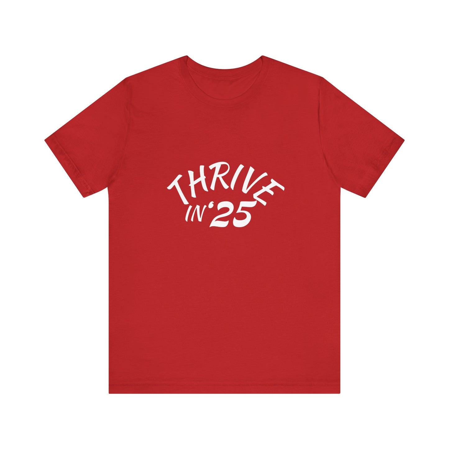 Thrive in '25 Tee Shirt - CL