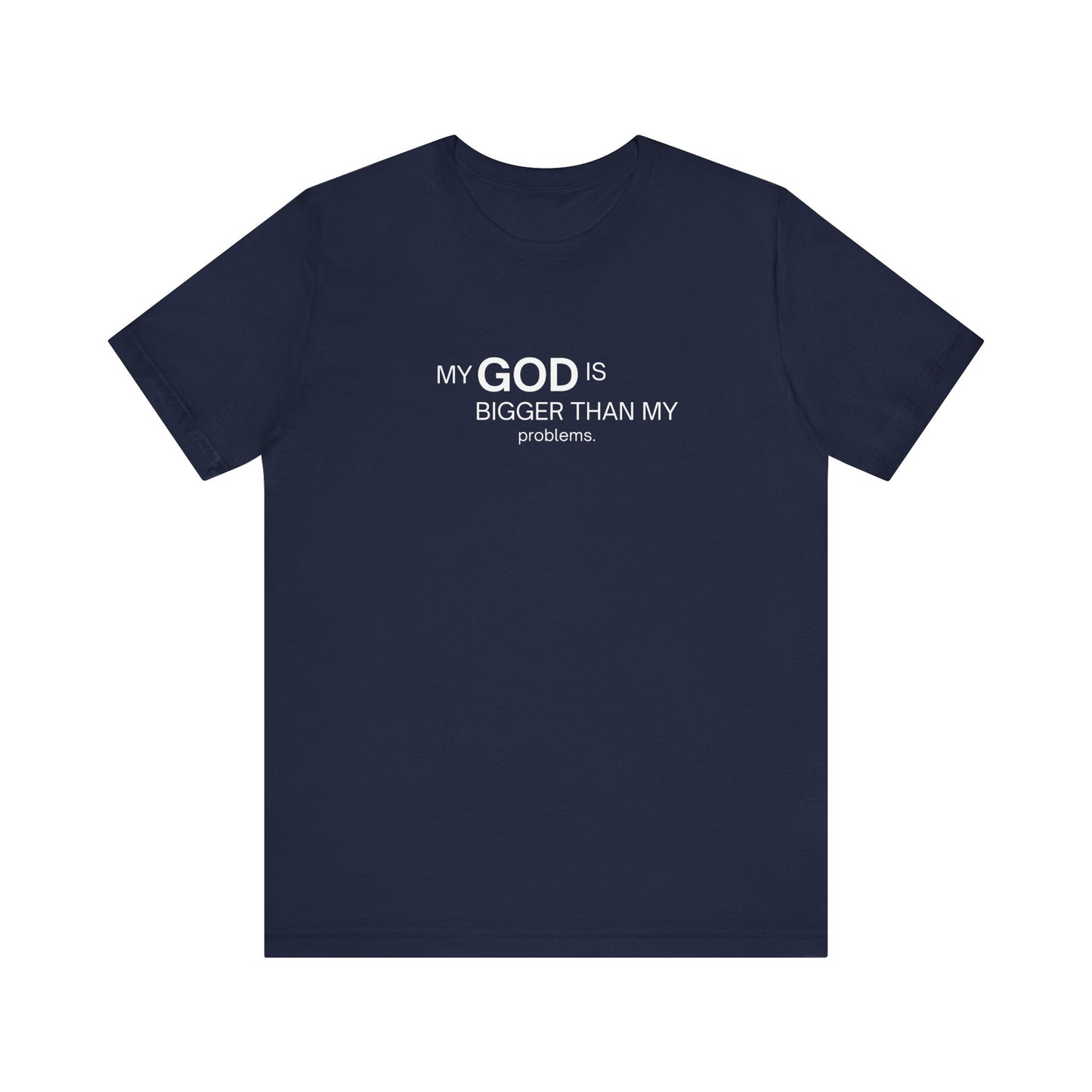 Religious Tee Shirt - My God is Bigger Than My problems