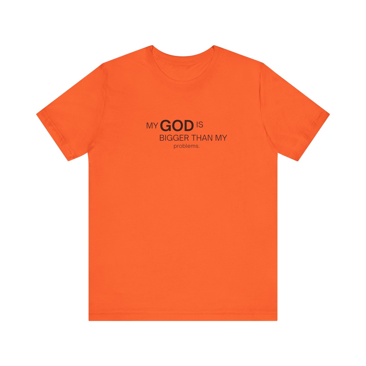 Religious Tee Shirt - My God is Bigger Than My problems
