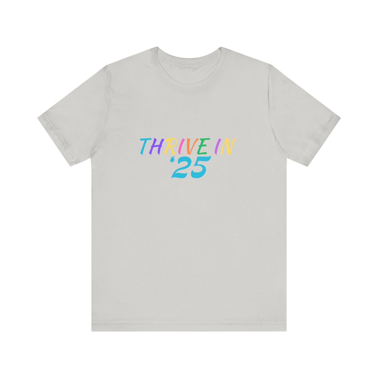 Thrive in '25 Tee Shirt MC