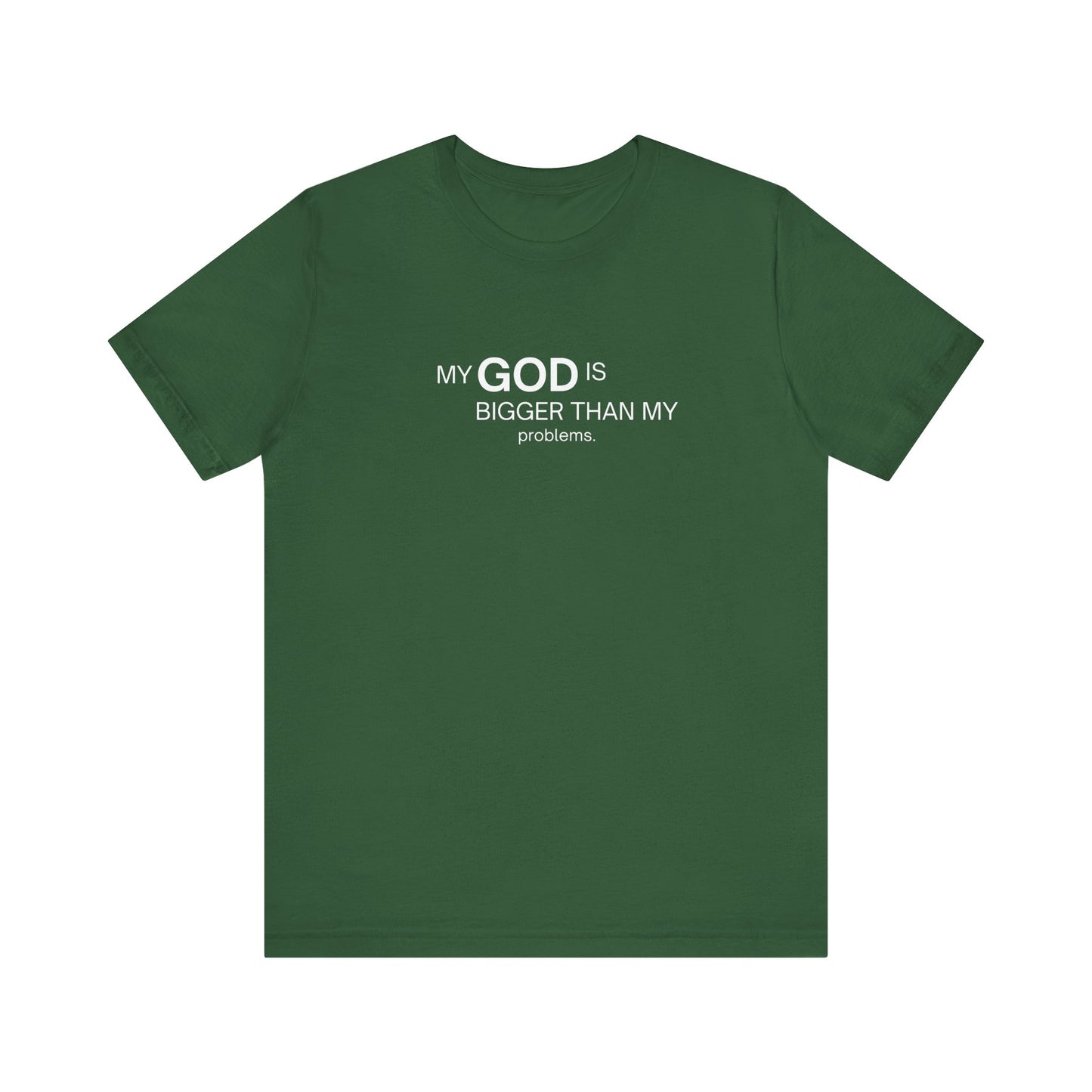 Religious Tee Shirt - My God is Bigger Than My problems