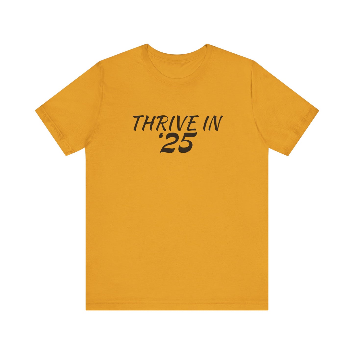 Thrive in '25 Tee Shirt - BL