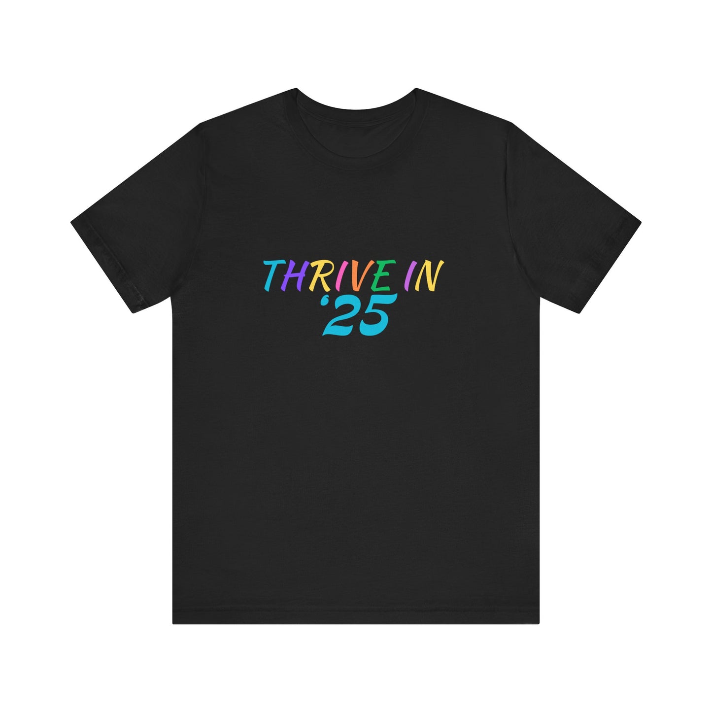 Thrive in '25 Tee Shirt MC