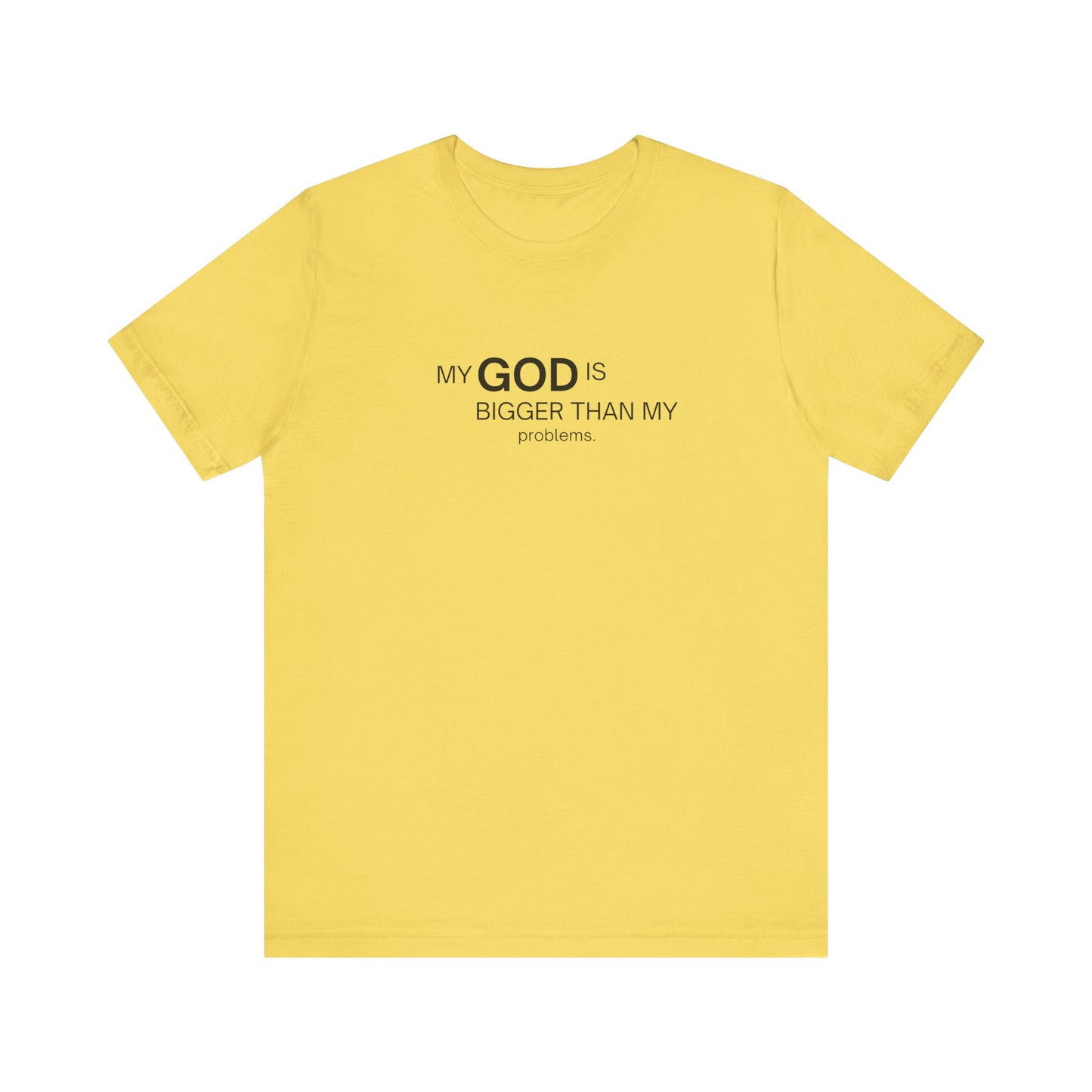Religious Tee Shirt - My God is Bigger Than My problems