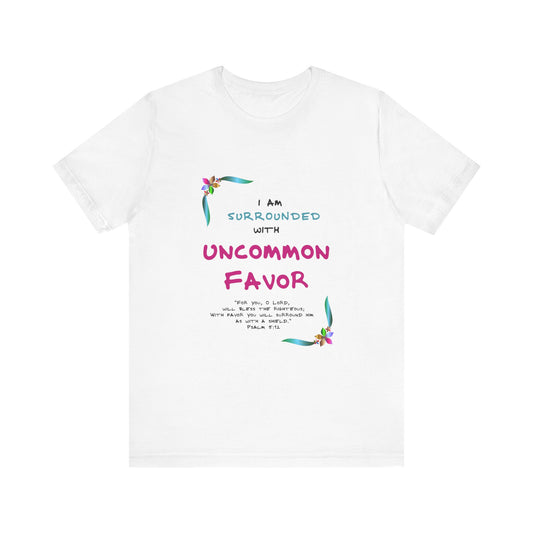 m Surrounded by Uncommon Favor" Tee