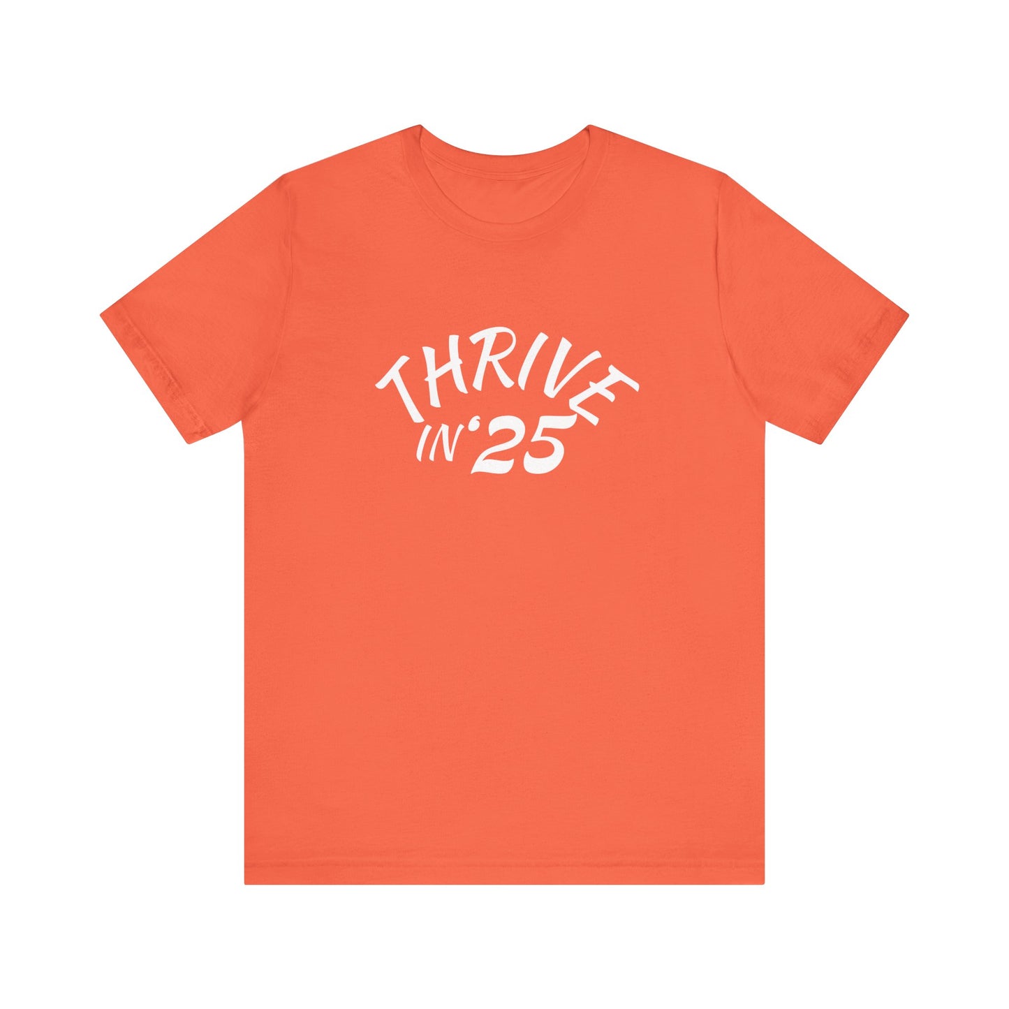 Thrive in '25 Tee Shirt - CL