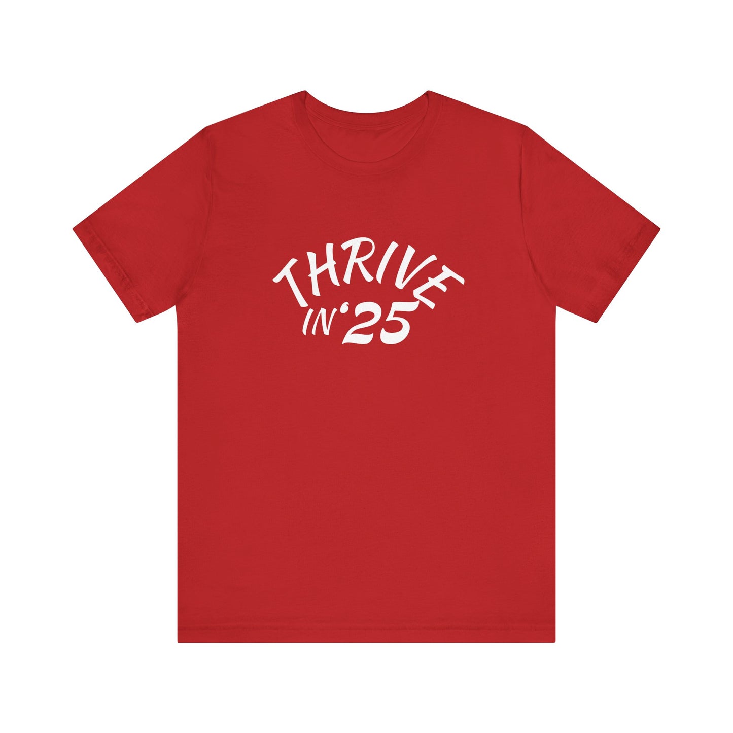 Thrive in '25 Tee Shirt - CL