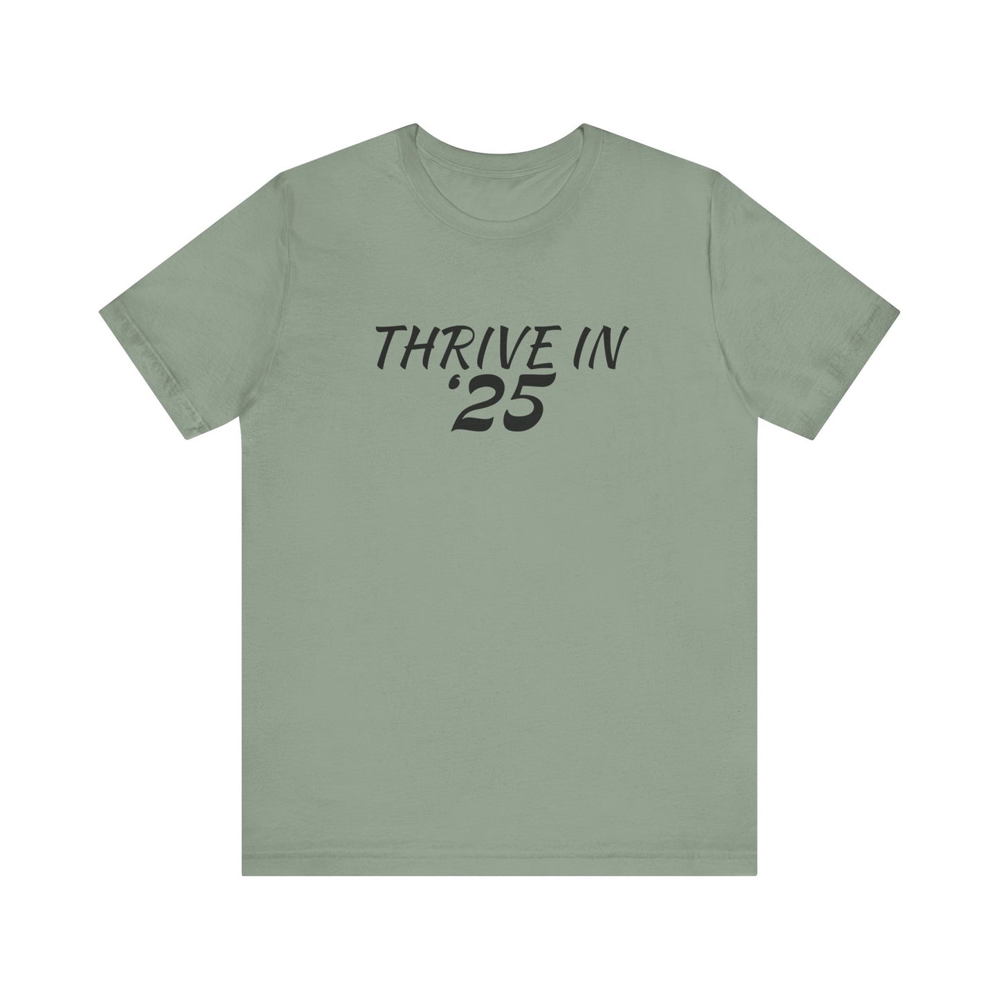 Thrive in '25 Tee Shirt - BL