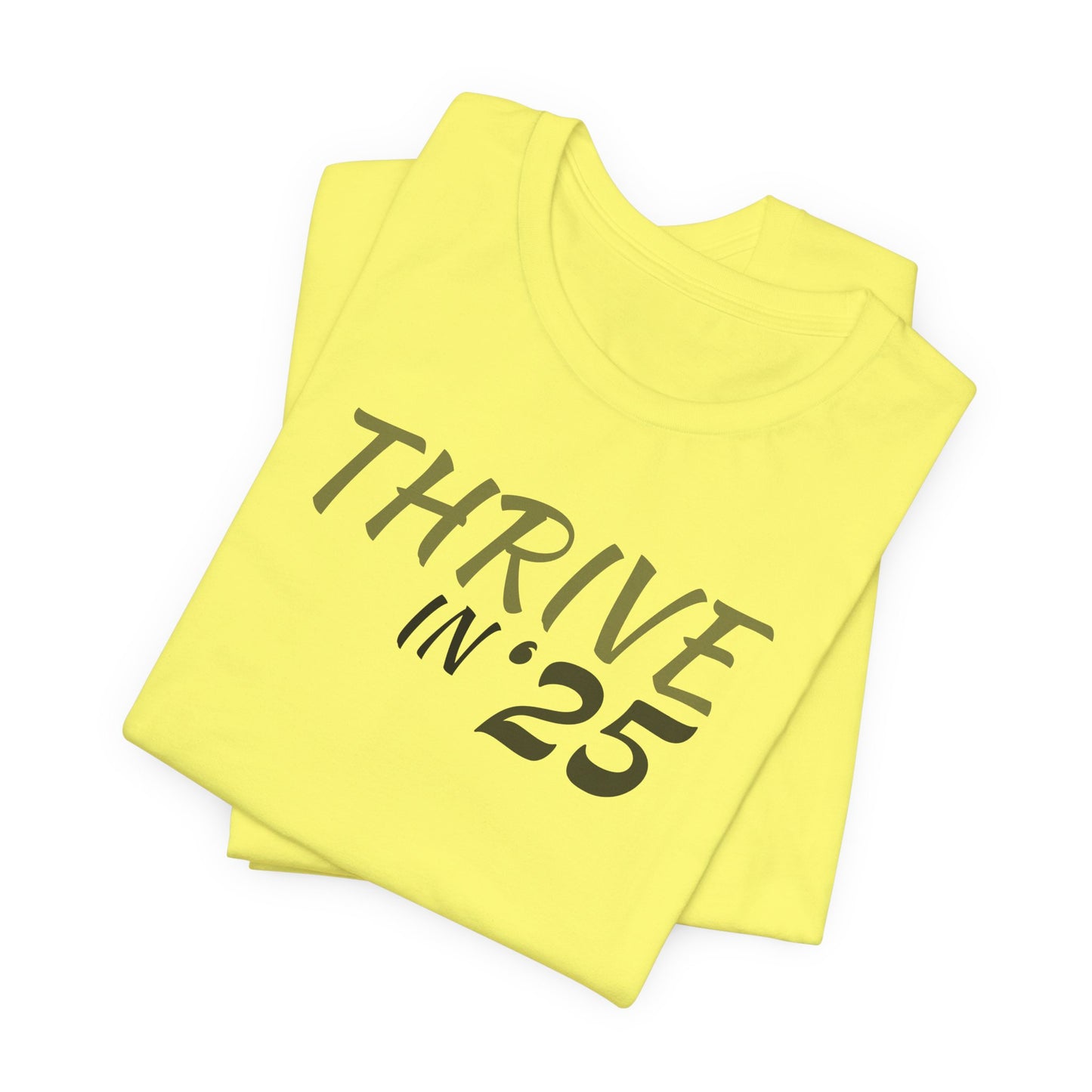 Thrive in '25 Tee Shirt - BL2