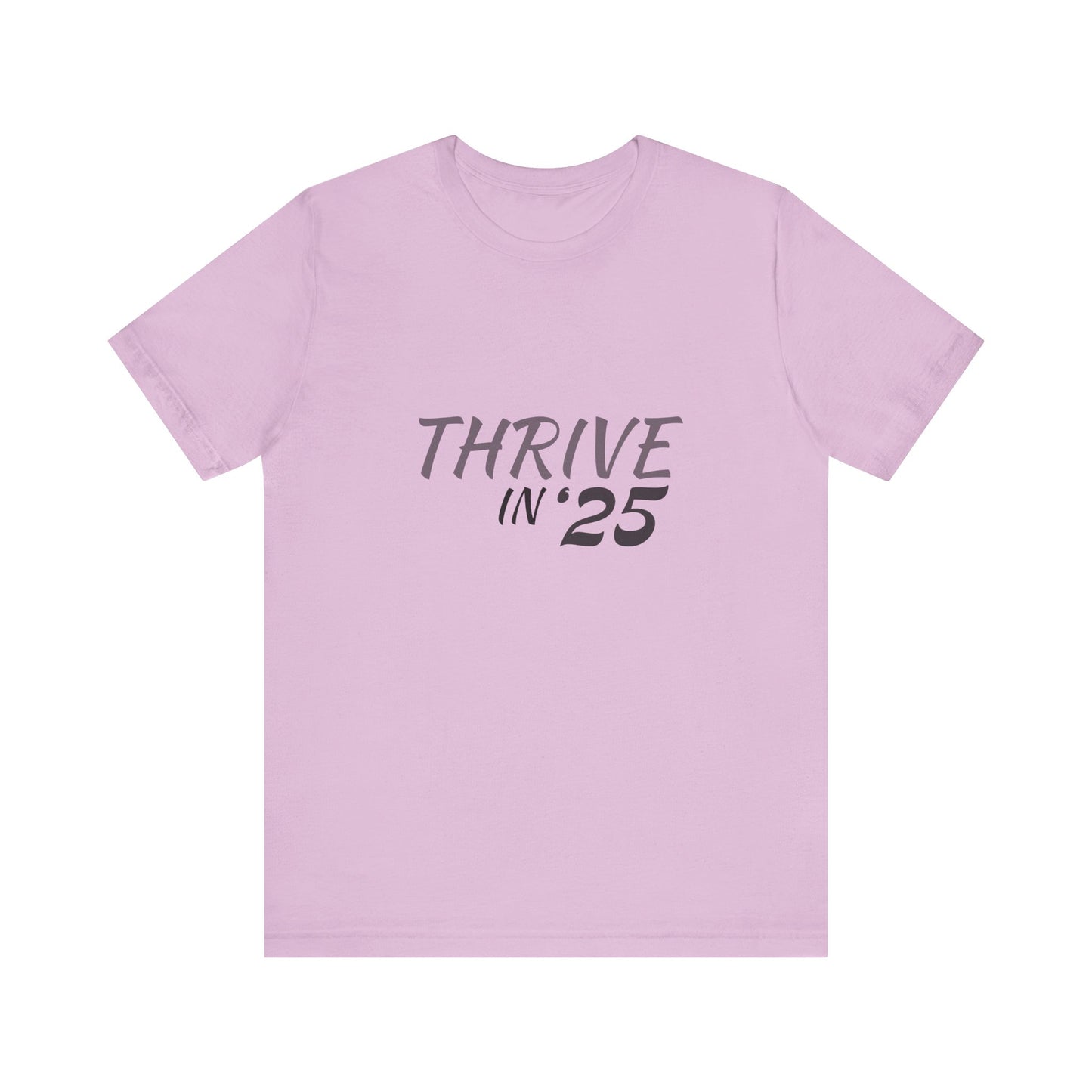 Thrive in '25 Tee Shirt - BL2
