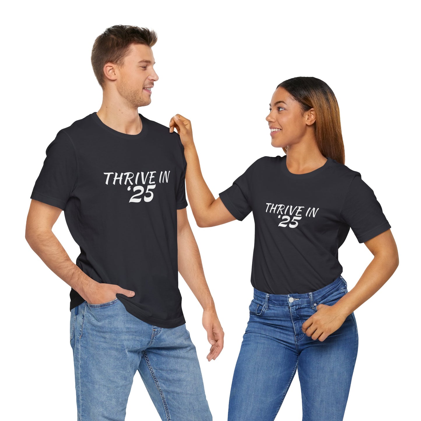 Thrive in '25 Tee Shirt - WL2