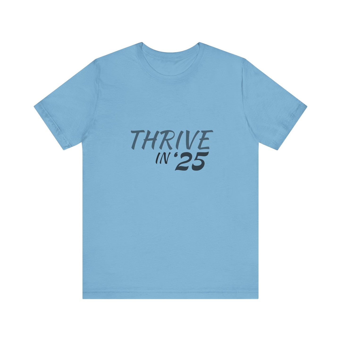 Thrive in '25 Tee Shirt - BL2