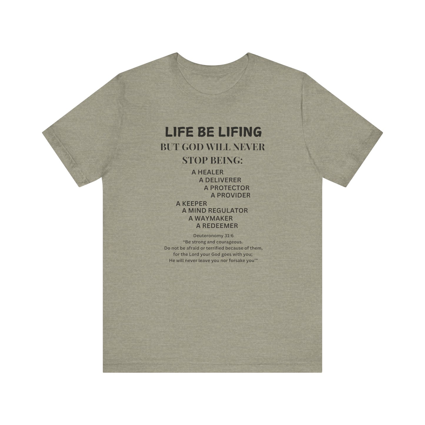 Encouraging Tee - "Life Be Lifing But God"