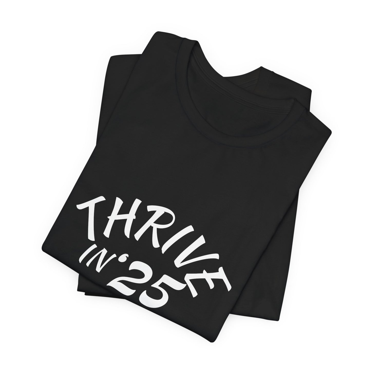 Thrive in '25 Tee Shirt - CL