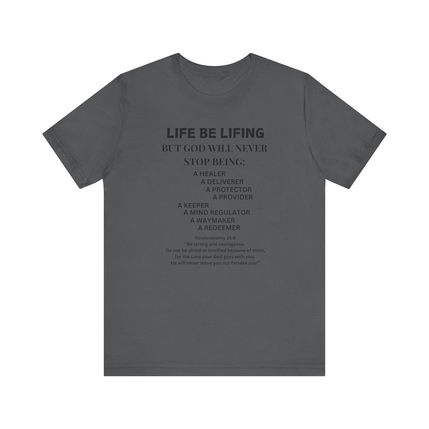 Encouraging Tee - "Life Be Lifing But God"