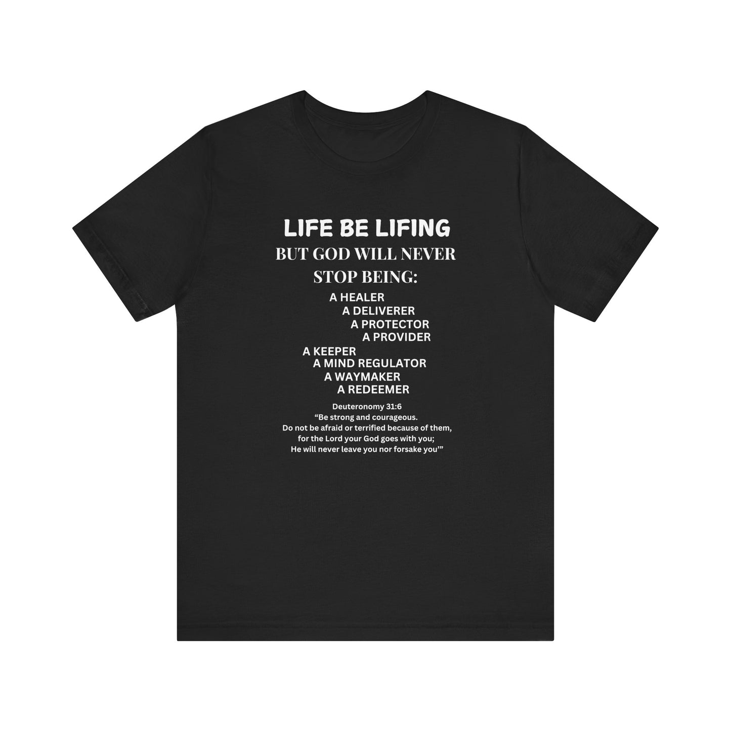 Encouraging Tee - "Life Be Lifing But God"