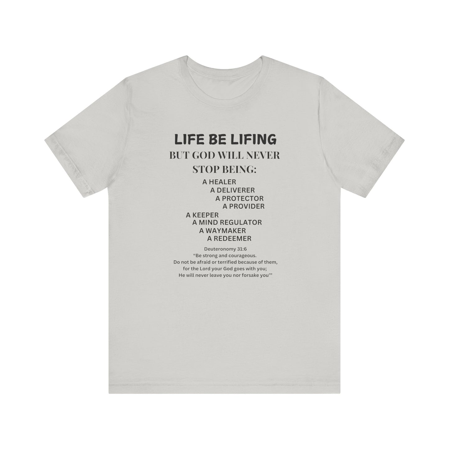 Encouraging Tee - "Life Be Lifing But God"