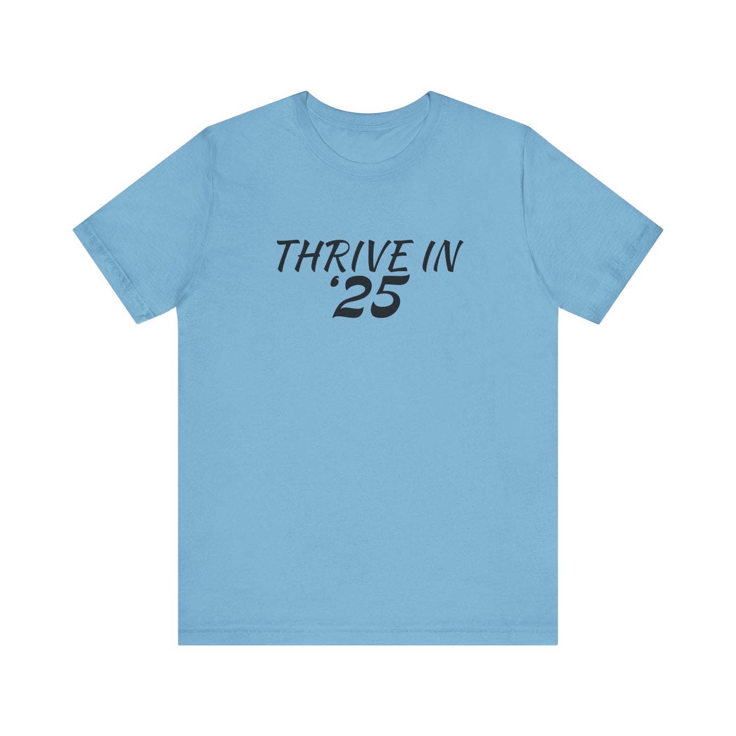 Thrive in '25 Tee Shirt - BL