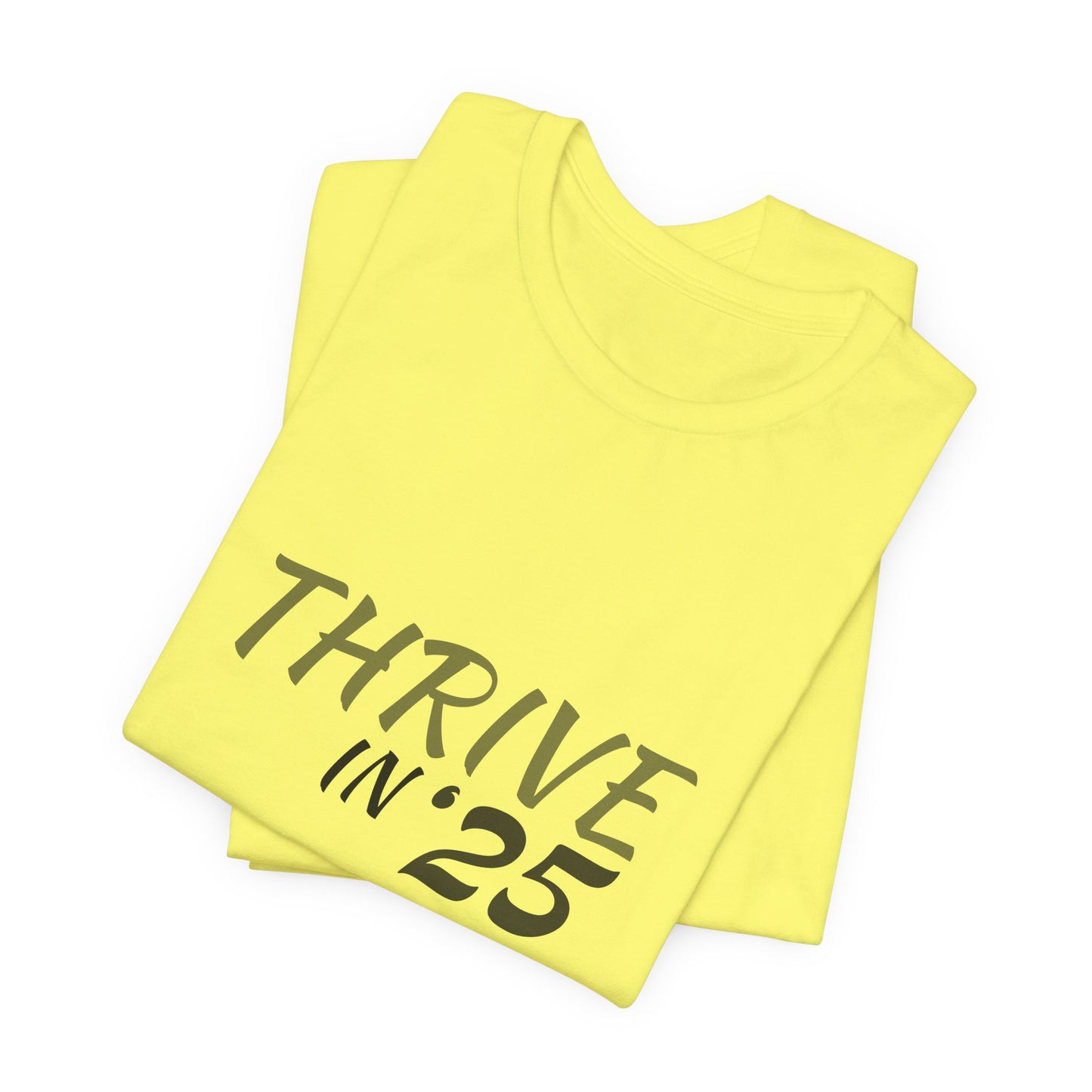 Thrive in '25 Tee Shirt - BL2