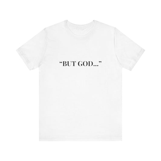 Christian Faith Tee - 'BUT GOD..."