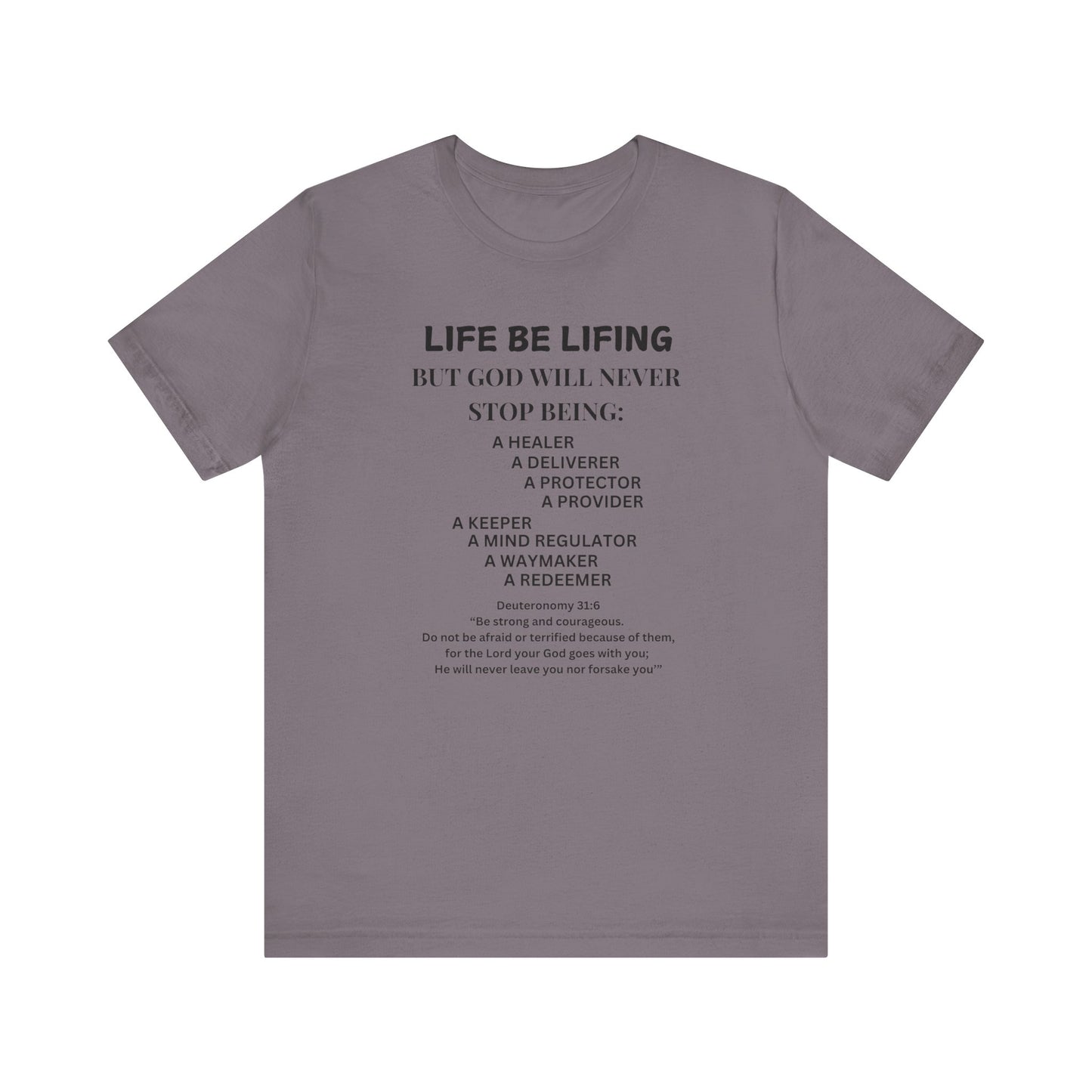 Encouraging Tee - "Life Be Lifing But God"
