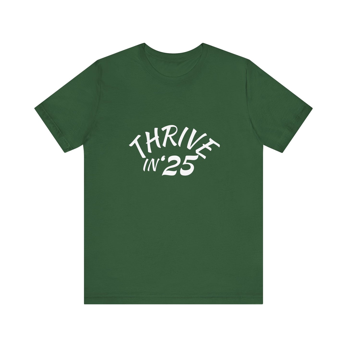 Thrive in '25 Tee Shirt - CL