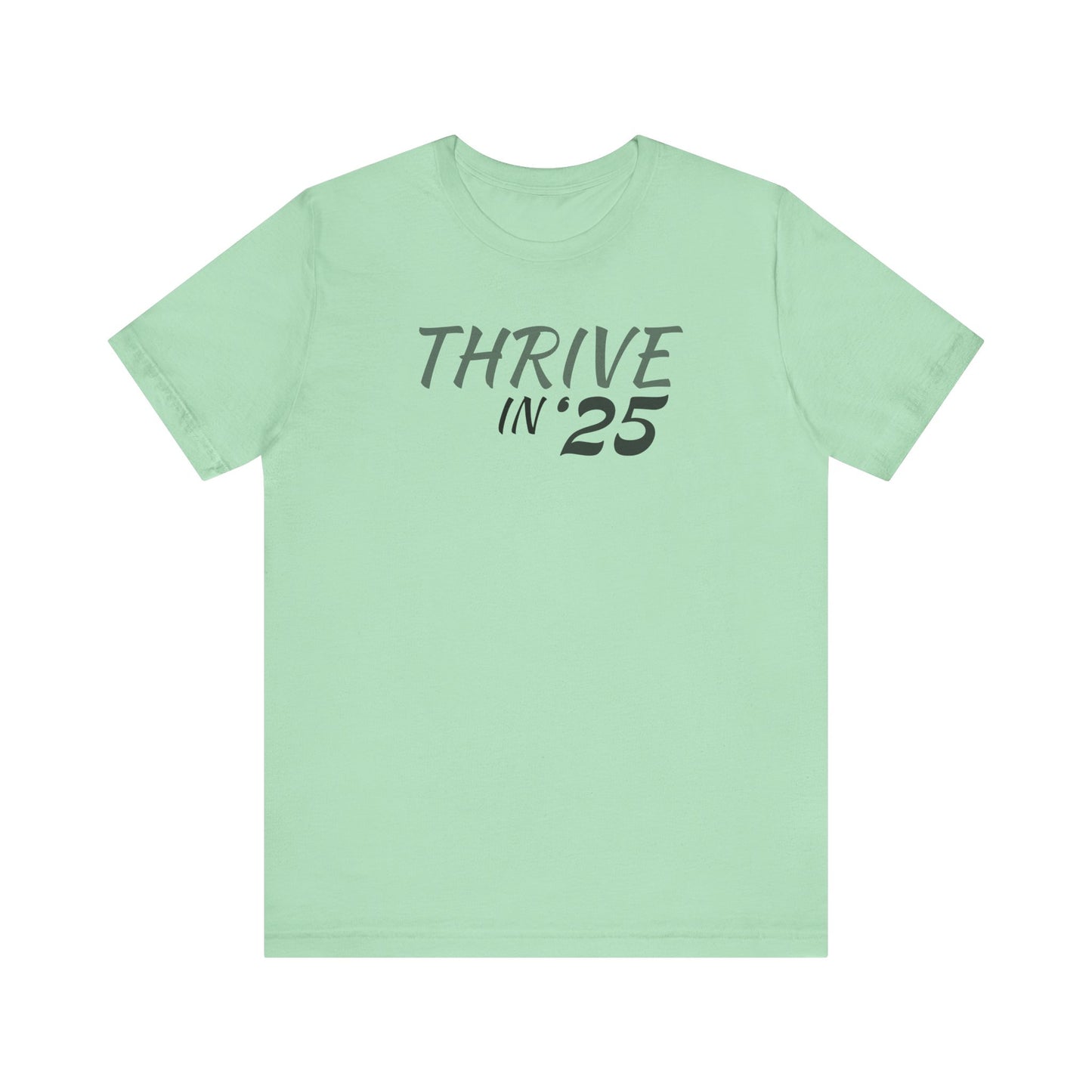 Thrive in '25 Tee Shirt - BL2