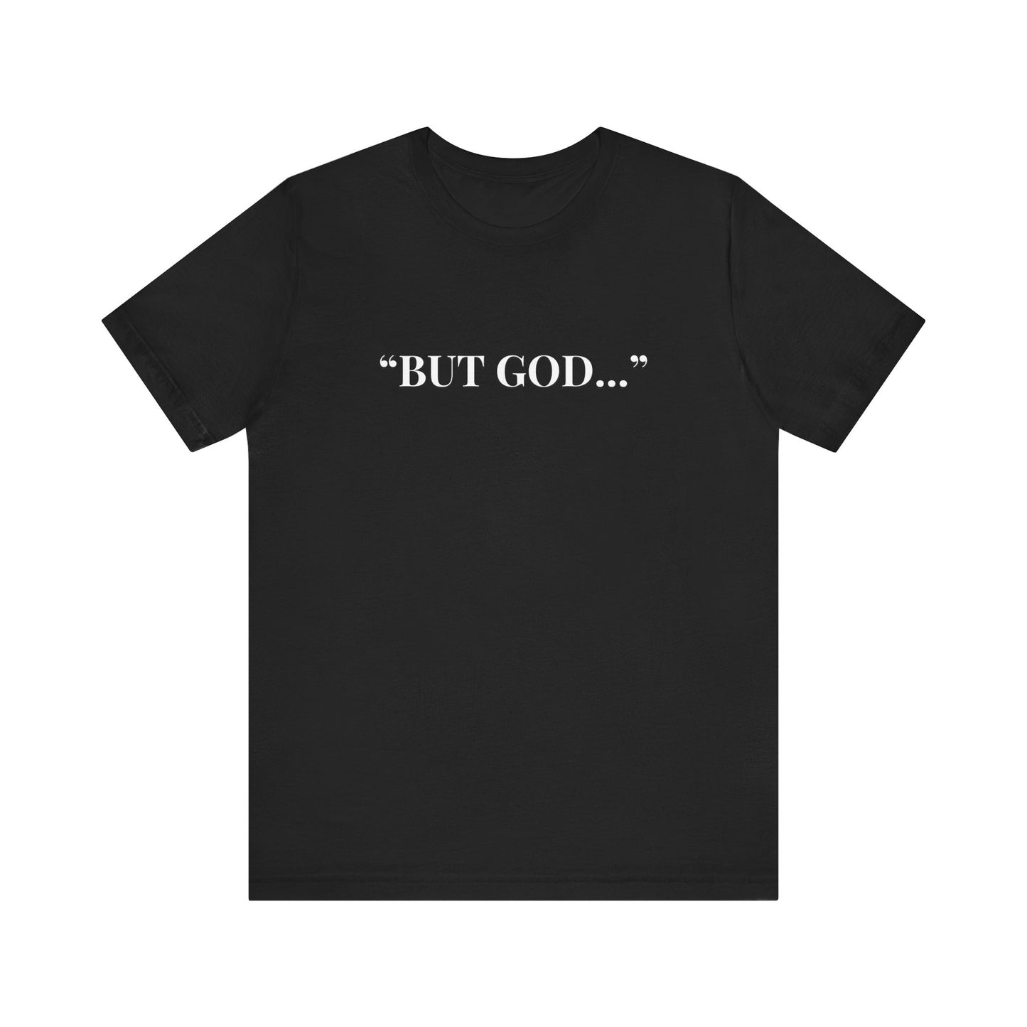Christian Faith Tee - 'BUT GOD..."