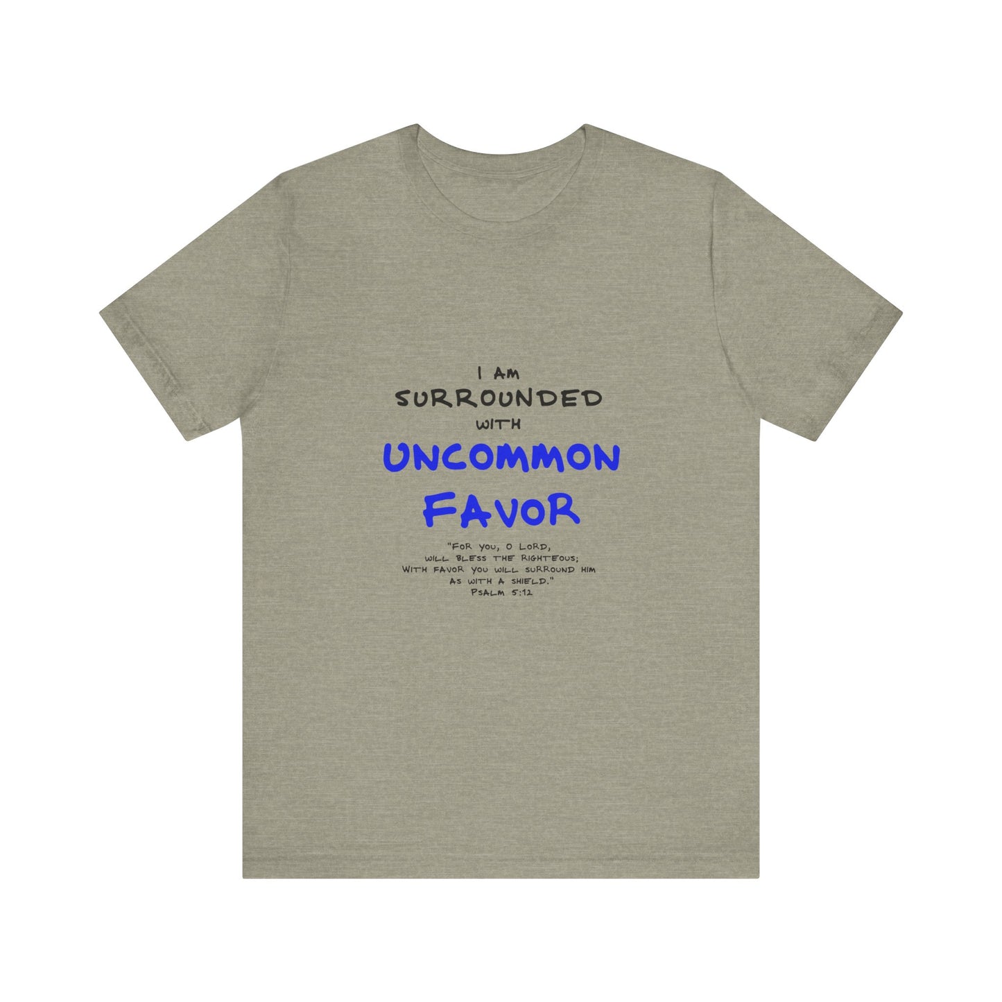 "I Am Surrounded by Uncommon Favor" Tee