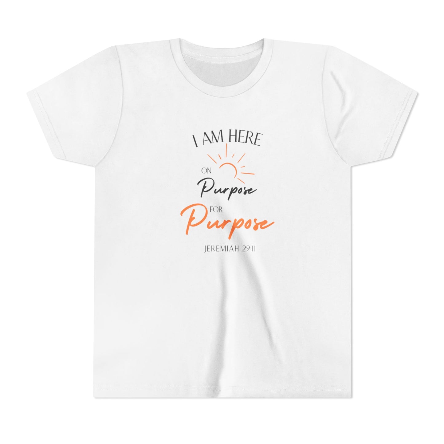 "I Am Here on Purpose for Purpose" Youth Tee (Available in Adult & Child Sizes)