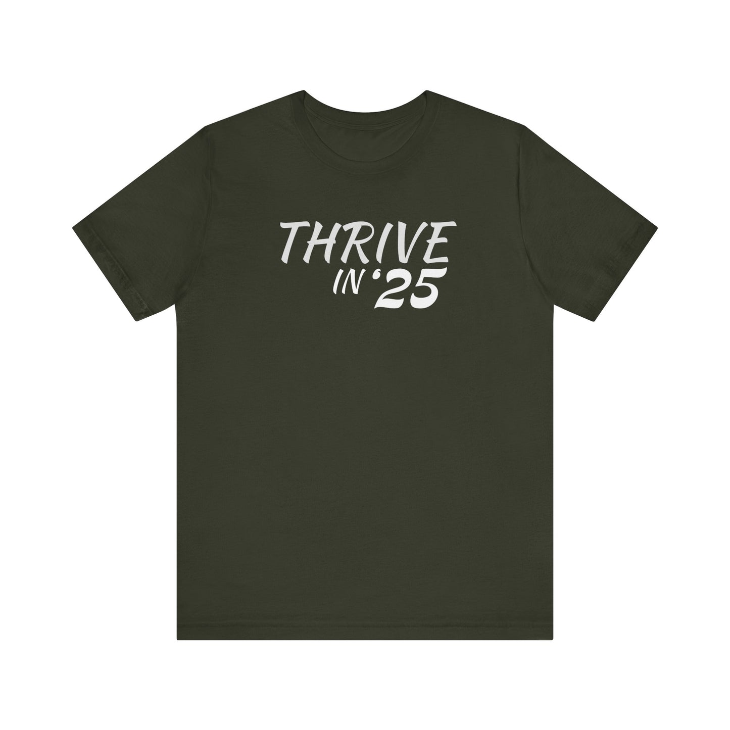 Thrive in '25 Tee Shirt  WL