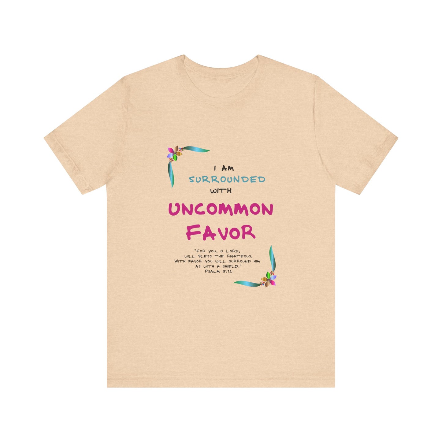 m Surrounded by Uncommon Favor" Tee