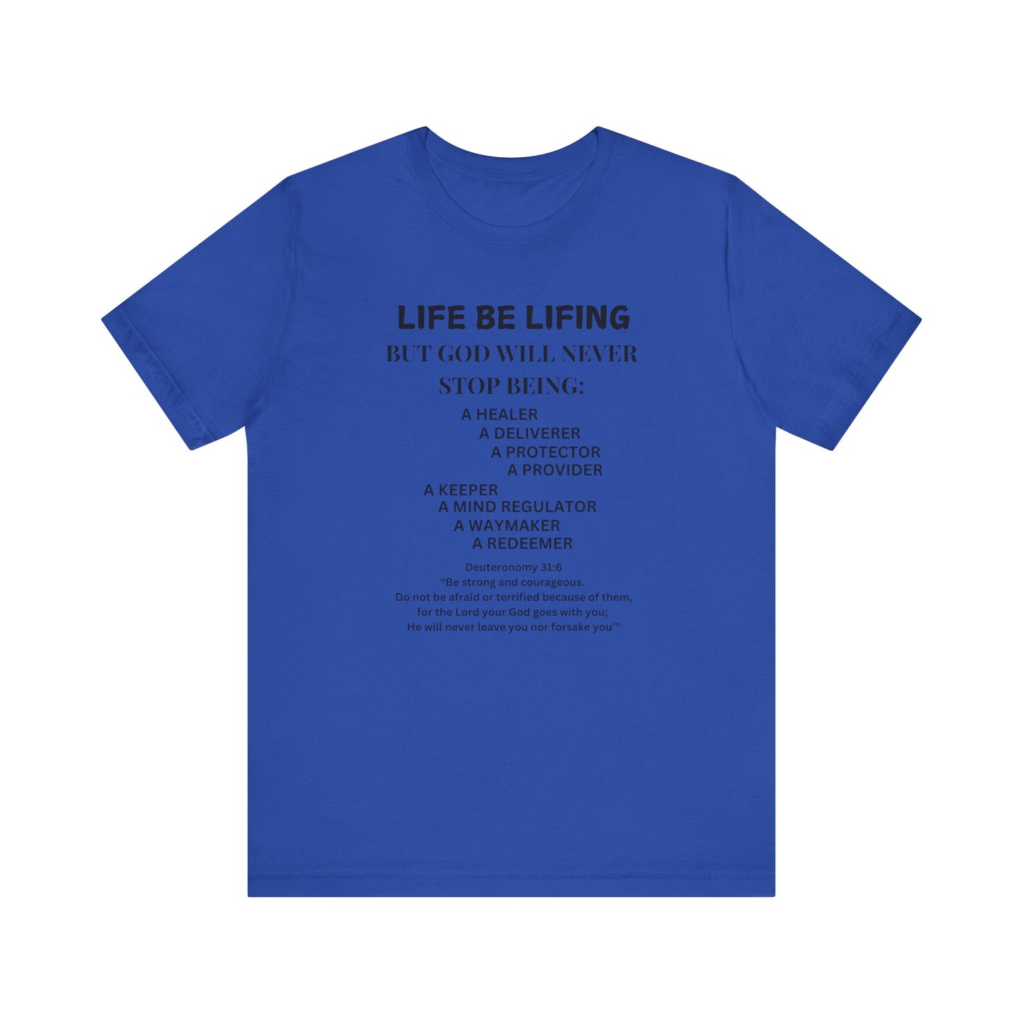 Encouraging Tee - "Life Be Lifing But God"