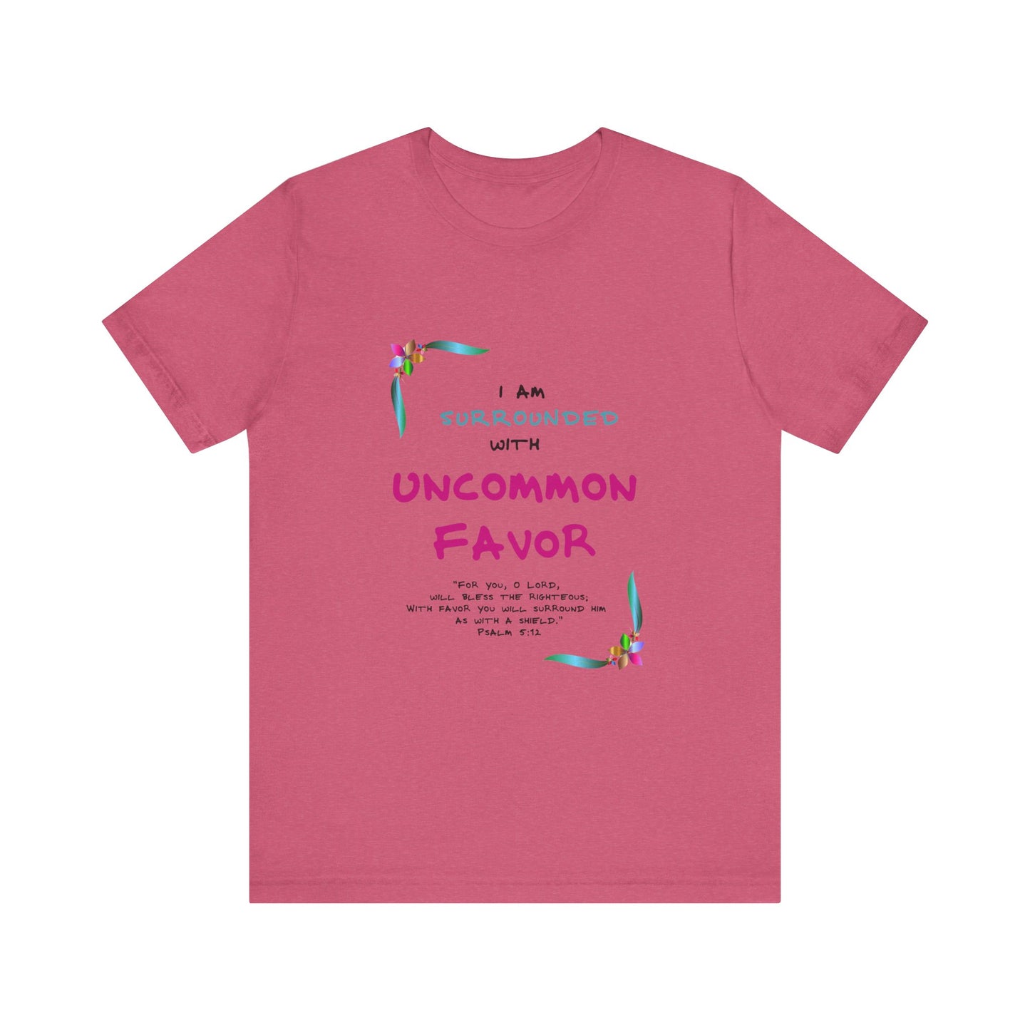 m Surrounded by Uncommon Favor" Tee
