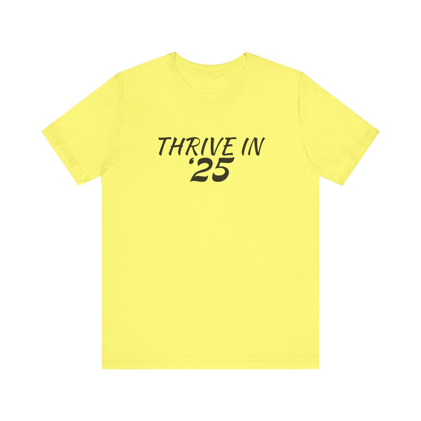 Thrive in '25 Tee Shirt - BL