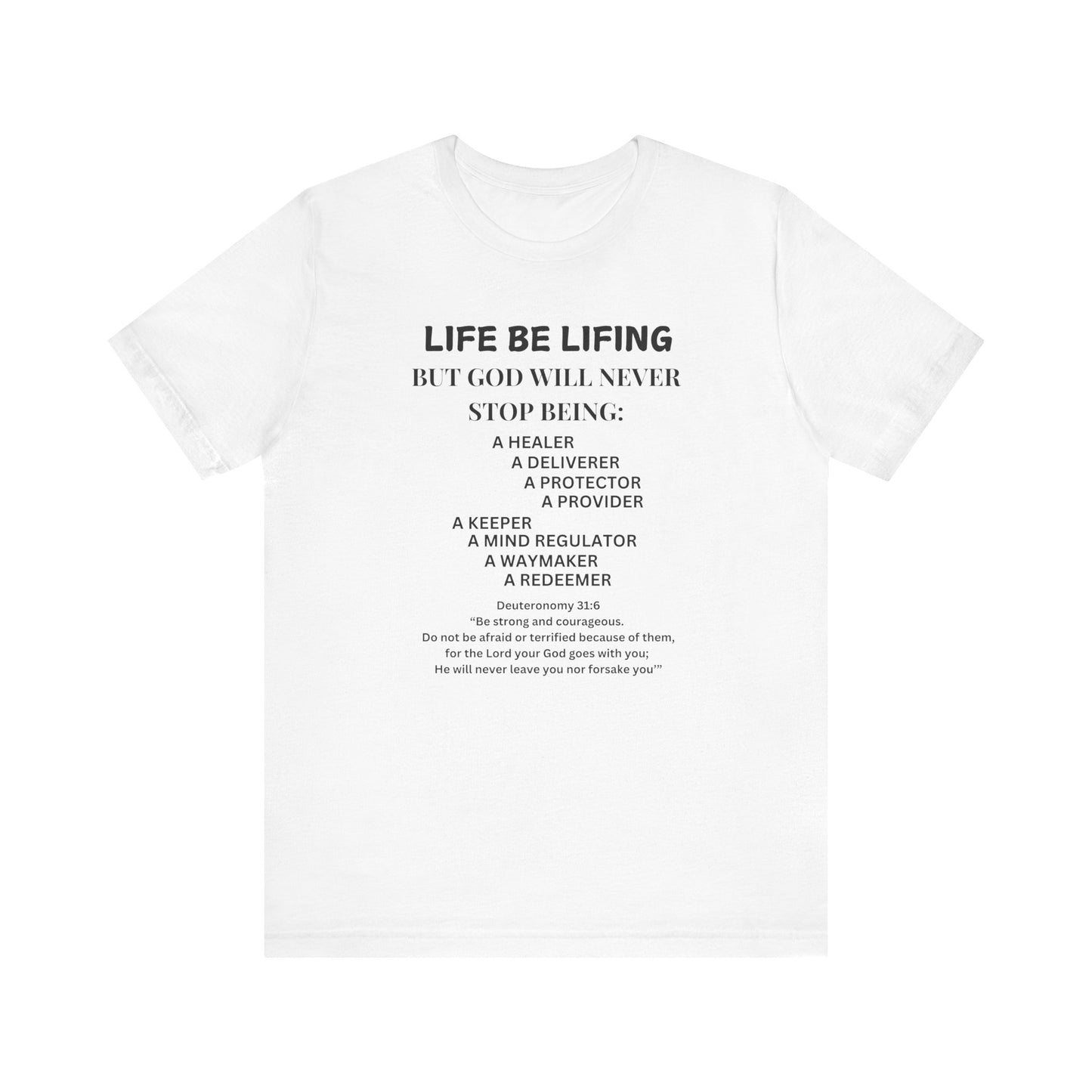Encouraging Tee - "Life Be Lifing But God"