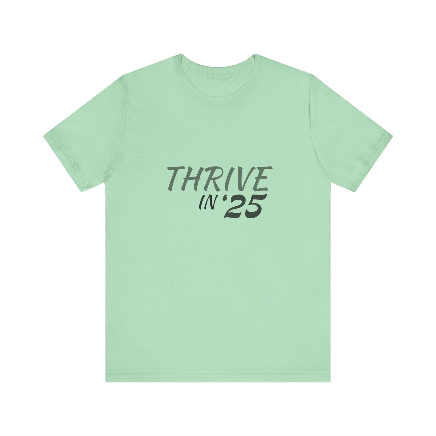 Thrive in '25 Tee Shirt - BL2
