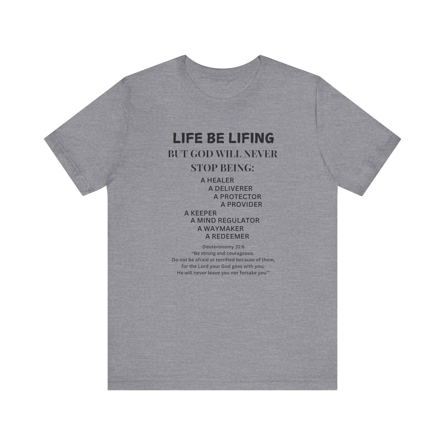 Encouraging Tee - "Life Be Lifing But God"