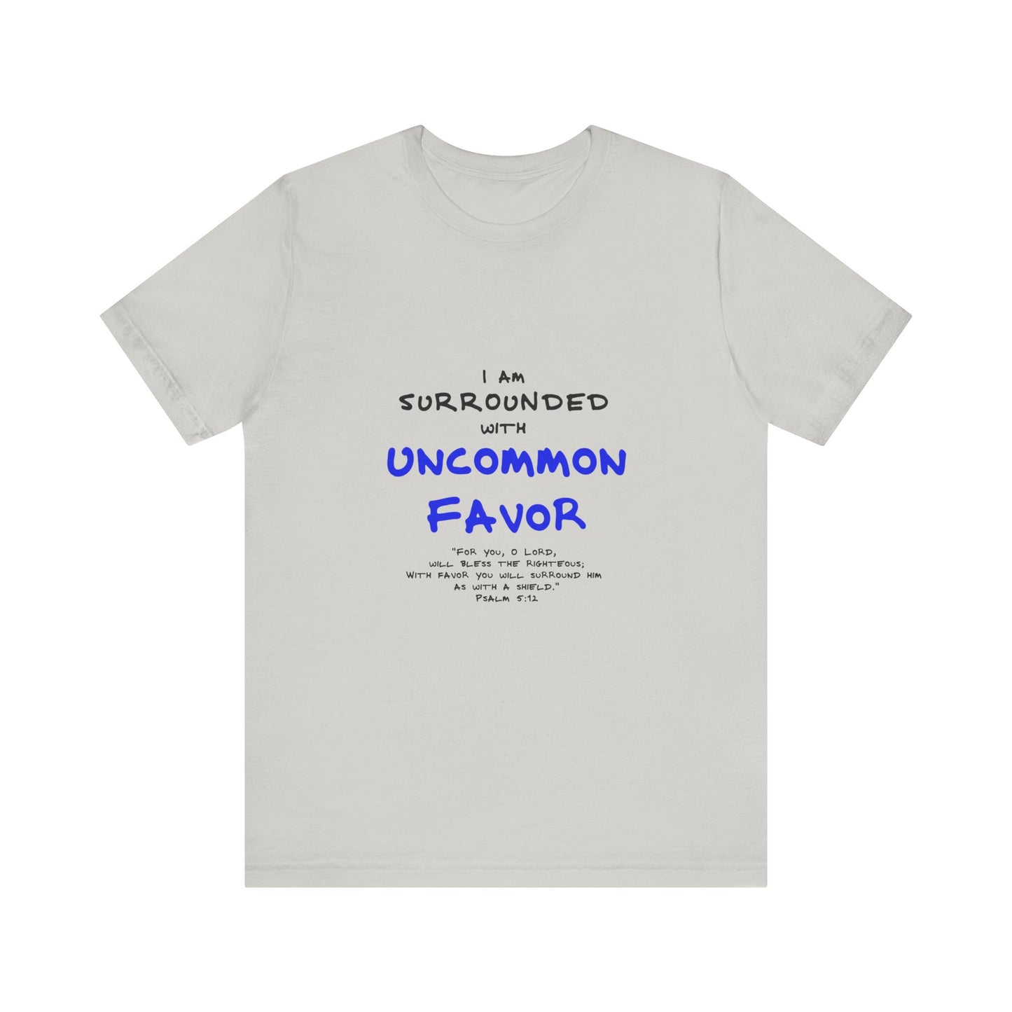 "I Am Surrounded by Uncommon Favor" Tee