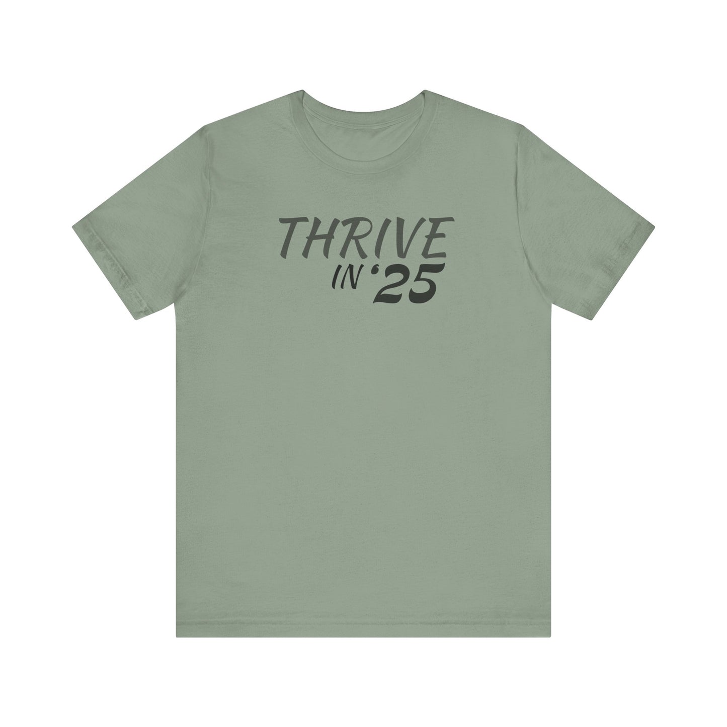 Thrive in '25 Tee Shirt - BL2