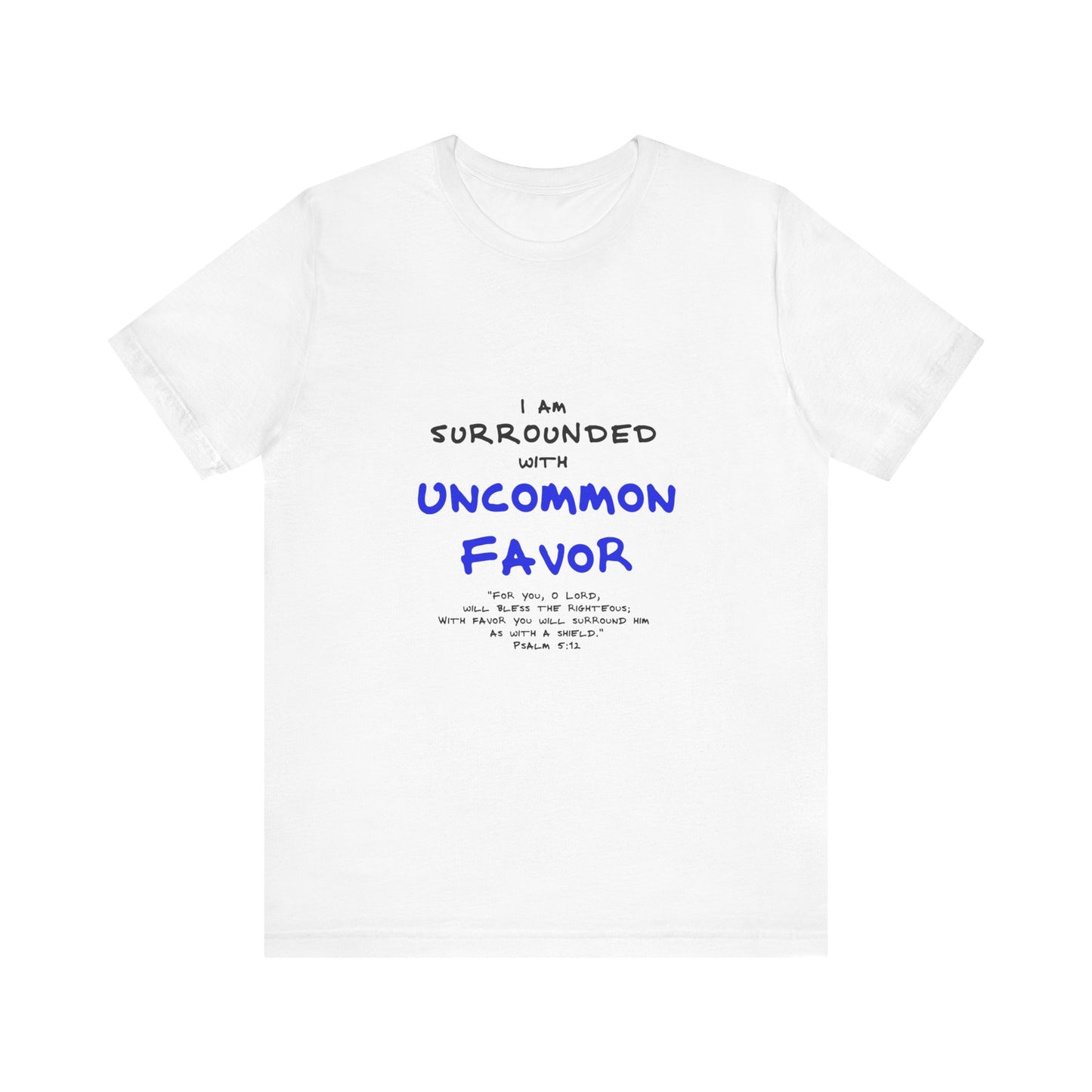 "I Am Surrounded by Uncommon Favor" Tee